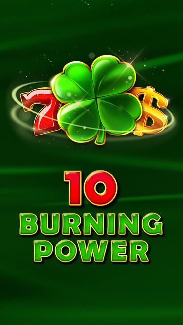 10 Burning Power