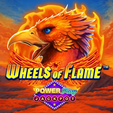 Wheels of Flame PowerPlay Jackpot